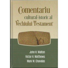 Comentariu CulturaL-Istoric L Vechiului Testament - John H. Walton, Victor H. Matthews