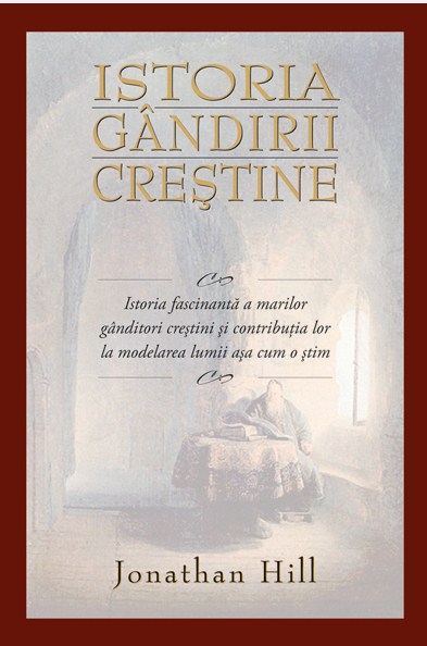 Istoria Gandirii Crestine - Jonathan Hill
