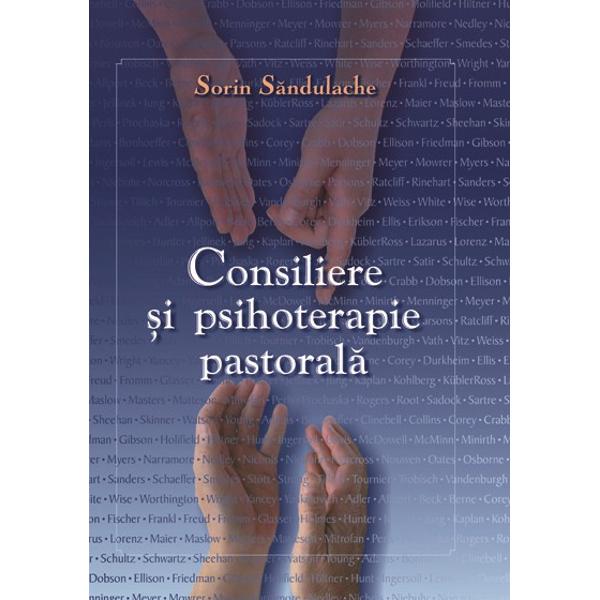 Consiliere Si Psihoterapie Pastorala - Sorin Sandulache