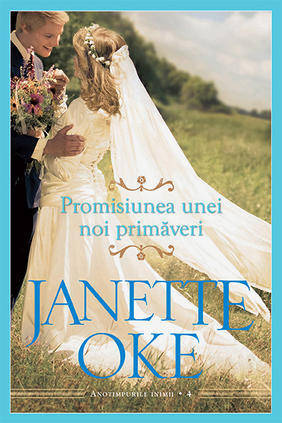Promisiunea unei noi primaveri - Janette Oke