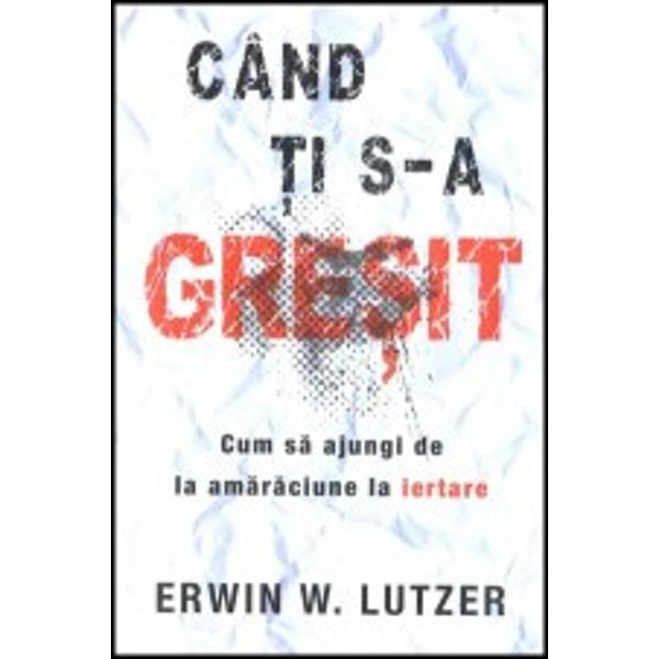 Cand Ti S-A Gresit - Erwin W. Lutzer