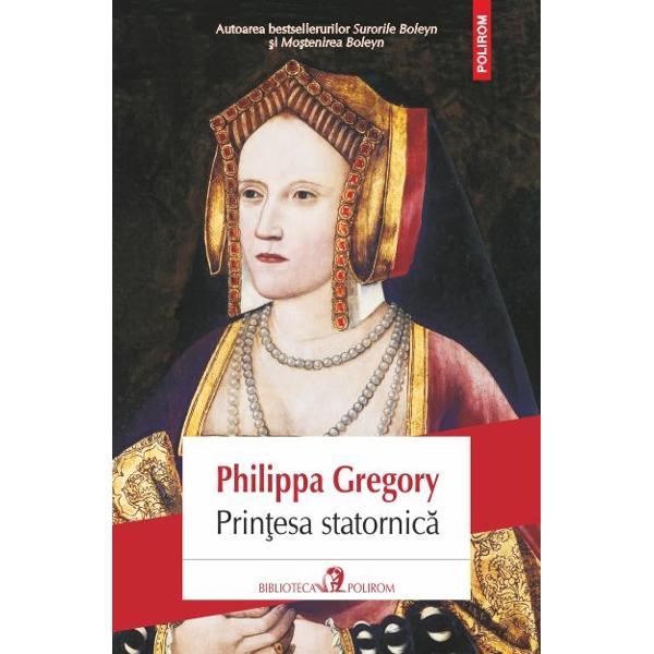Printesa Statornica - Philippa Gregory