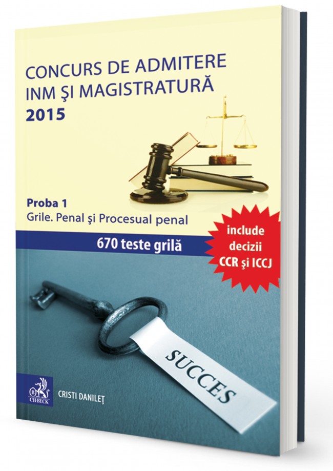 Concurs De Admitere Inm Si Magistratura 2015 Proba 1: Grile. Penal Si Procesual Penal - Cristi Danil
