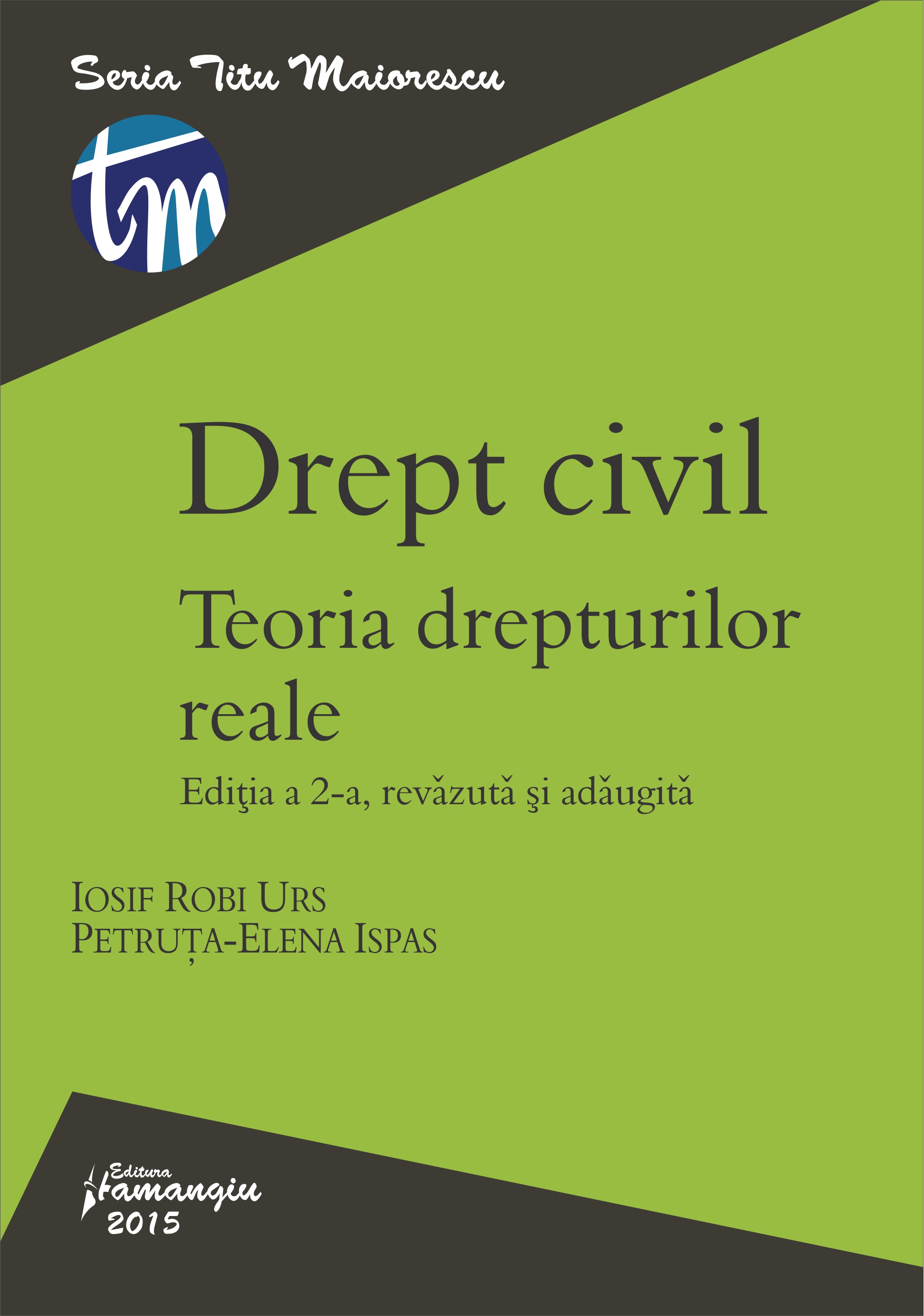 Drept Civil. Teoria Drepturilor Reale Ed.2 - Iosif Robi Urs, PetrutA-Elena Ispas