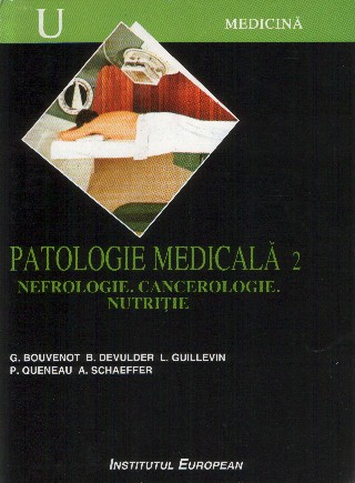 Patologie Medicala 2: Nefrologie. Cancerologie. Nutritie - G. Bouvenot, B. Devulder, L. Guillevin