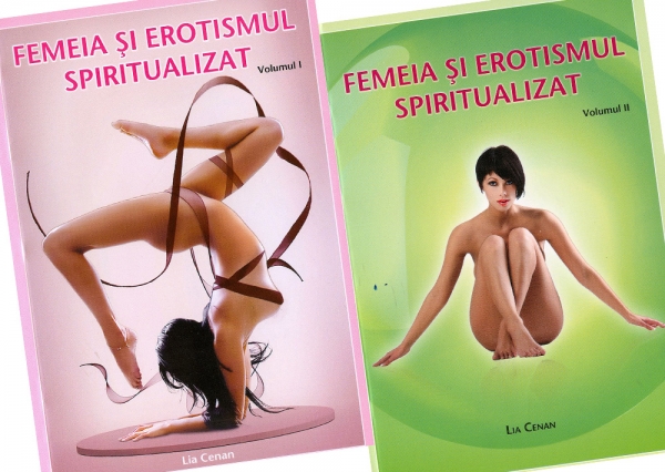 Femeia Si Erotismul Spiritualizat Vol.1+2 - Lia Cenan