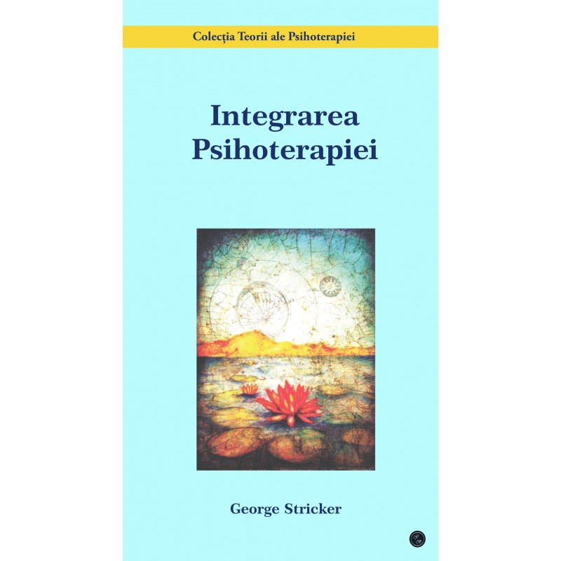 Integrarea Psihoterapiei - George Stricker