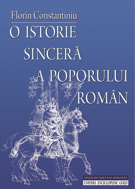 O Istorie Sincera A Poporului Roman - Florin Constantiniu