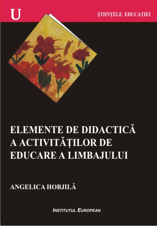 Elemente De Didactica A Activitatilor De Educare A Limbajului - Angelica Hobjila