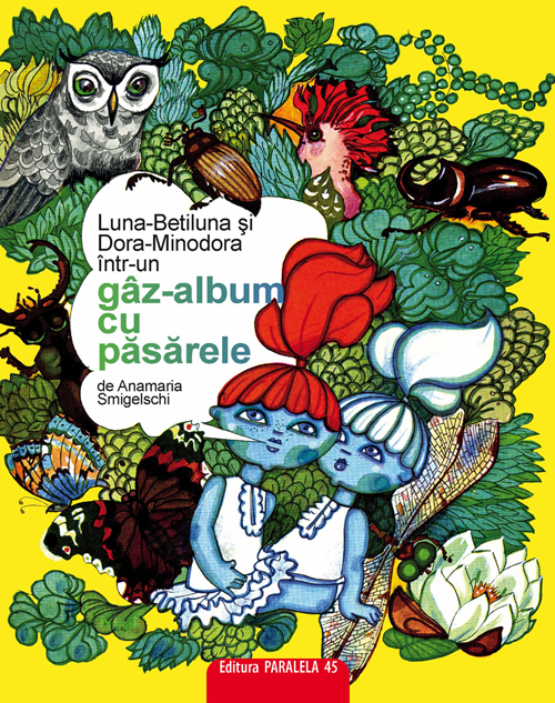 Luna-Betiluna si Dora-Minodora intr-un gaz-album cu pasarele - Anamaria Smigelschi