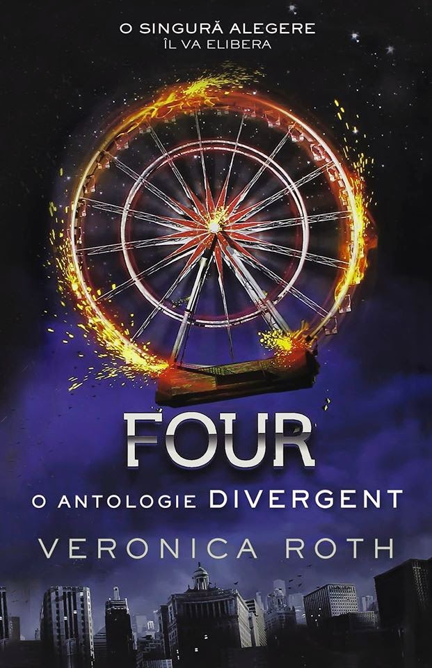 Four. O antologie Divergent - Veronica Roth