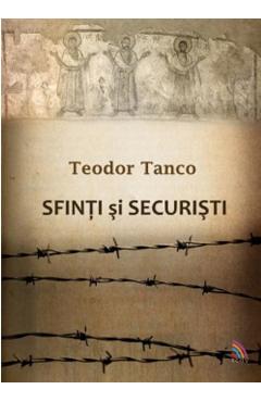 Poza produsului Sfinti Si Securisti - Teodor Tanco