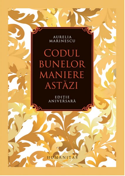Codul bunelor maniere astazi (Ed. de lux) - Aurelia Marinescu