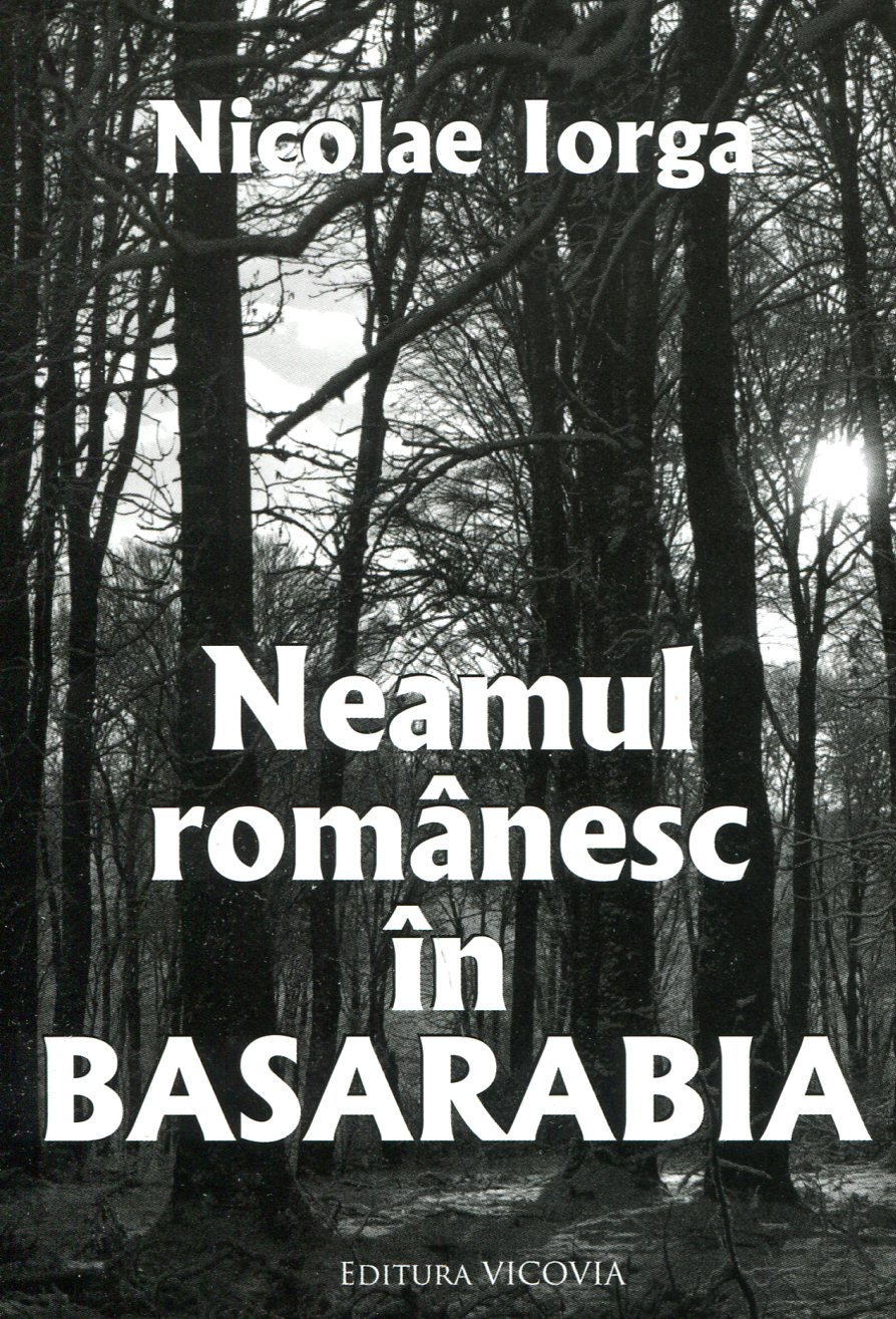 Neamul Romanesc In Basarabia - Nicolae Iorga