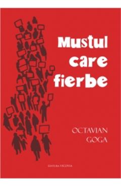 Coperta cărții Mustul Care Fierbe - Octavian Goga