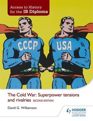 Cold War: Superpower Tensions and Rivalries