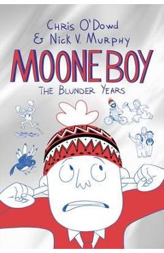 Coperta cărții 'Moone Boy: the Blunder Years'