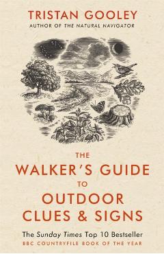 The Walker's Guide to Outdoor Clues and Signs - Tristan Gooley