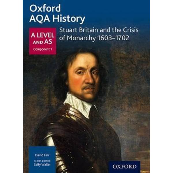 Oxford AQA History for A Level: Stuart Britain and the Crisi