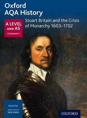 Oxford AQA History for A Level: Stuart Britain and the Crisi