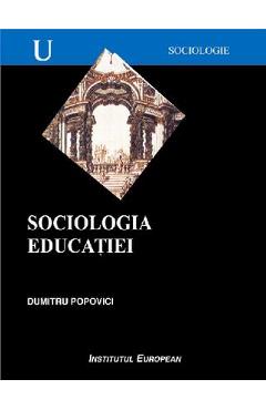 Coperta cărții 'Sociologia educației - Dumitru Popovici'