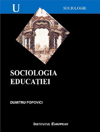 Sociologia educatiei - Dumitru Popovici