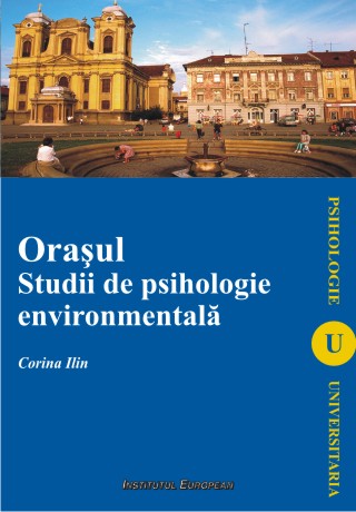 Orasul. Studii de psihologie environmentala - Corina Ilin