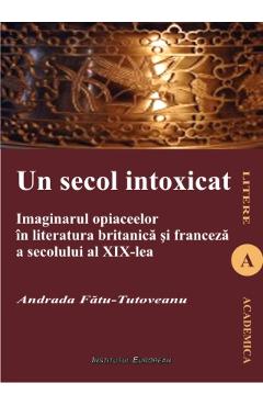 Poza produsului Un secol intoxicat - Andrada Fatu-Tutoveanu