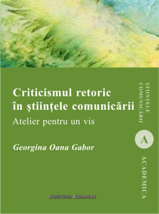 Criticismul Retoric In Stiintele Comunicarii - Georgina Oana Gabor