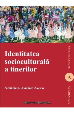 Poza produsului Identitatea Socioculturala A Tinerilor - SabinA-Adina Luca