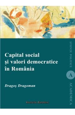 Poza produsului Capital Social Si Valori Democratice In Romania - Dragos Dragoman