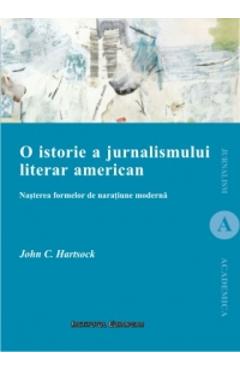 Poza produsului O Istorie A Jurnalismului Literar American - John C. Hartsock