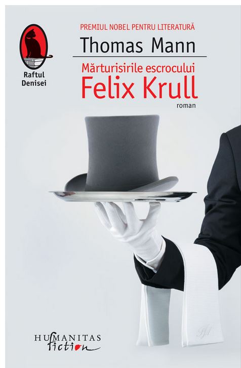 Marturisirile escrocului Felix Krull - Thomas Mann
