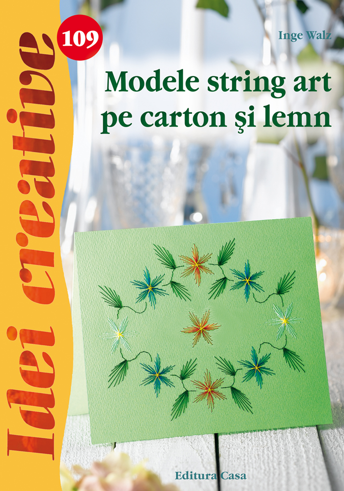 Idei creative 109: Modele string art pe carton si lemn - Inge Walz