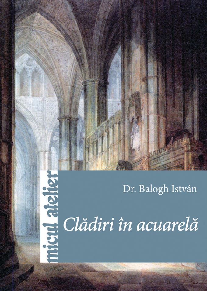 Cladiri in acuarela - Balogh Istvan
