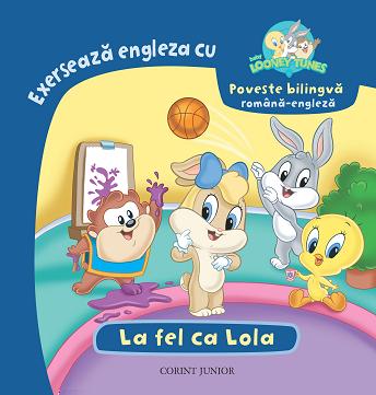 Exerseaza engleza cu Baby Looney Tunes -  La fel ca Lola