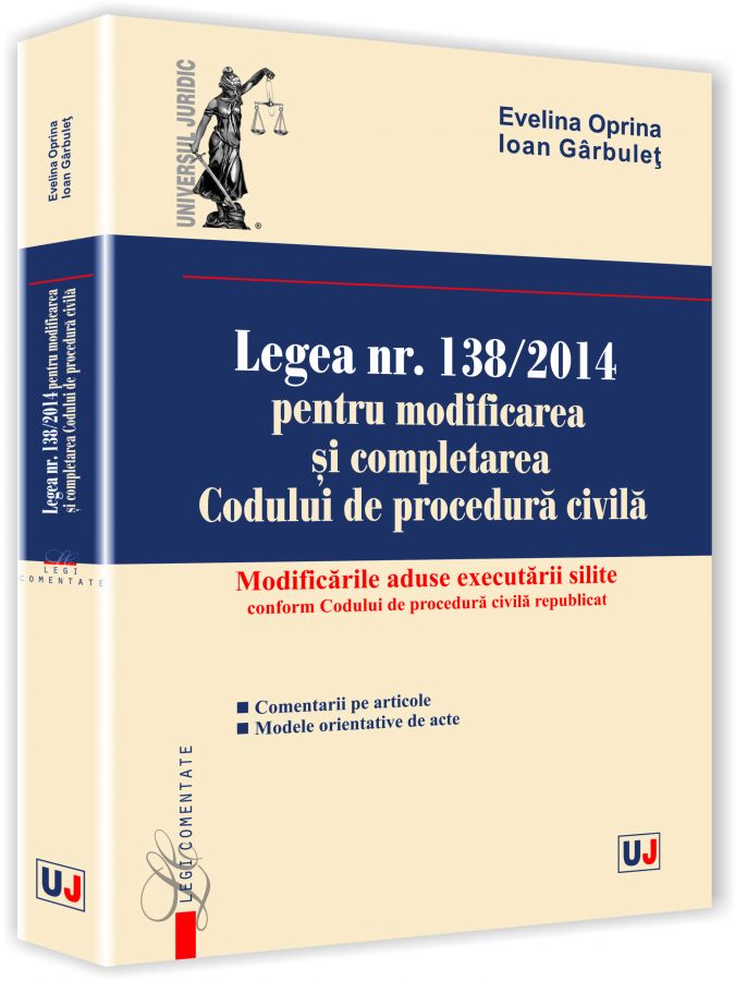 Legea Nr. 138/2014 Pentru Modificarea Si Completarea Codului De Procedura Civila - Evelina Oprina, I