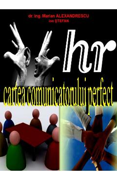 Poza produsului Cartea Comunicatorului Perfect - Marian Alexandrescu, Ion Stefan