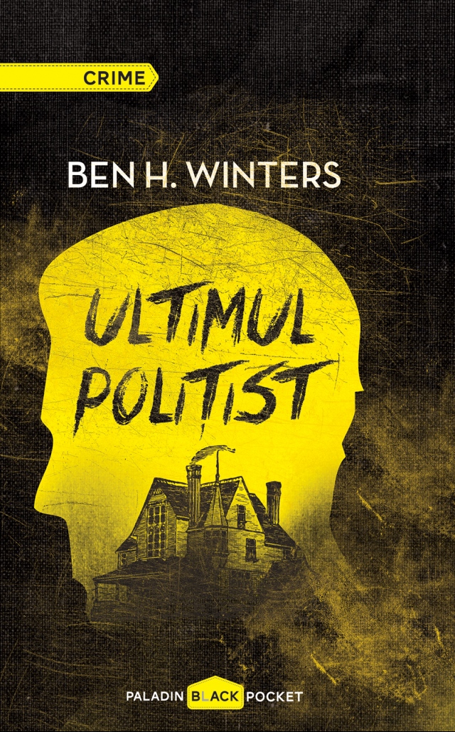 Ultimul politist - Ben H. Winters
