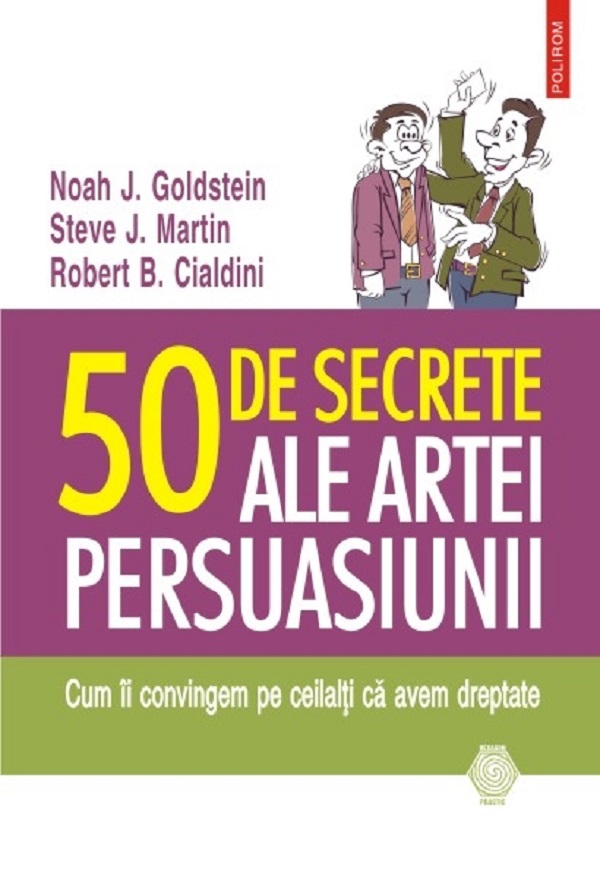 50 de secrete ale artei persuasiunii - Noah J. Goldstein, Steve J. Martin