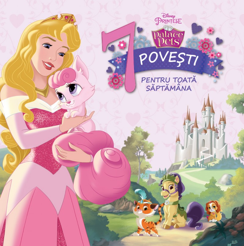 Disney Printese - Palace pets - 7 povesti pentru toata saptamana