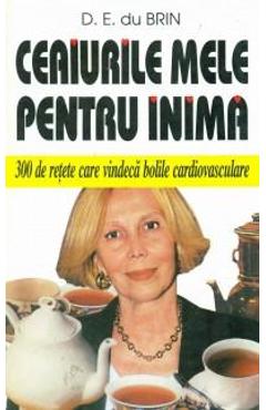 Coperta cărții 'Ceaiurile Mele Pentru Inima - D.E. Du Brin'