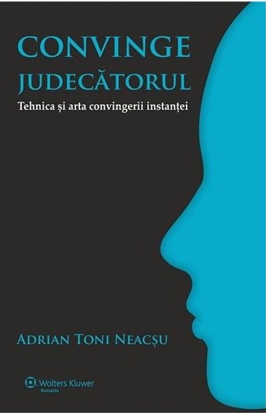 Convinge Judecatorul - Adrian Toni Neacsu