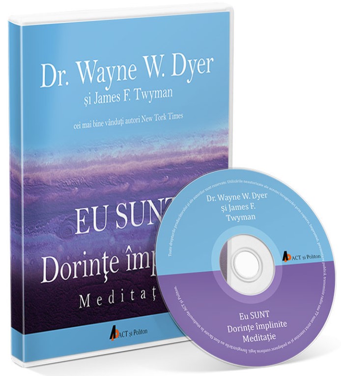 Audiobook. Eu Sunt. Dorinte implinite: Meditatie - Dr. Wayne E. Dyer, James F. Twyman