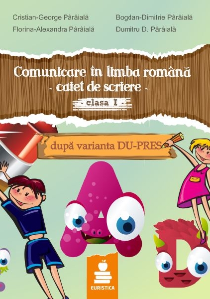 Comunicare In Limba Romana Cls 1 Caiet De Scriere Dupa Varianta DU-Pres - CristiaN-George Paraiala