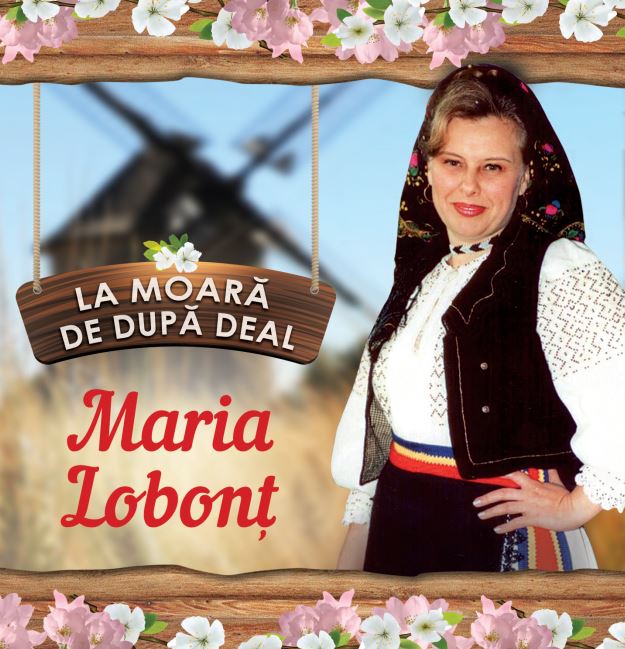 CD Maria Lobont - La moara de dupa deal