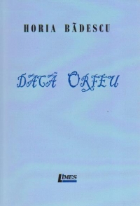 Daca Orfeu - Horia Badescu