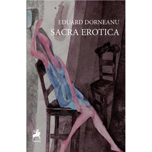 Sacra Erotica - Eduard Dorneanu