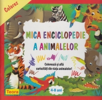 Mica enciclopedie a animalelor 4-8 ani