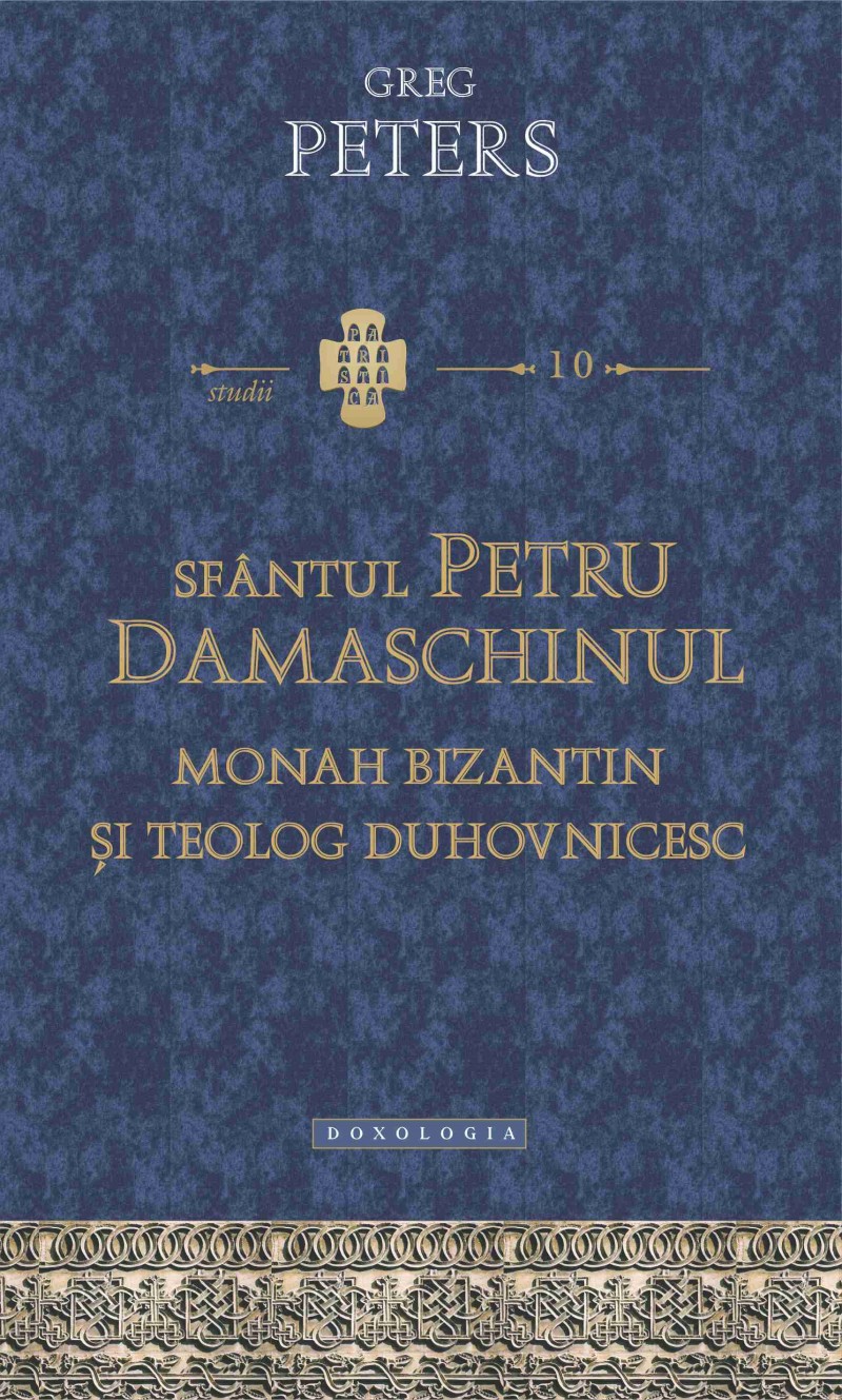 Sfantul Petru Damaschinul - Monah Bizantin Si Teolog Duhovnicesc